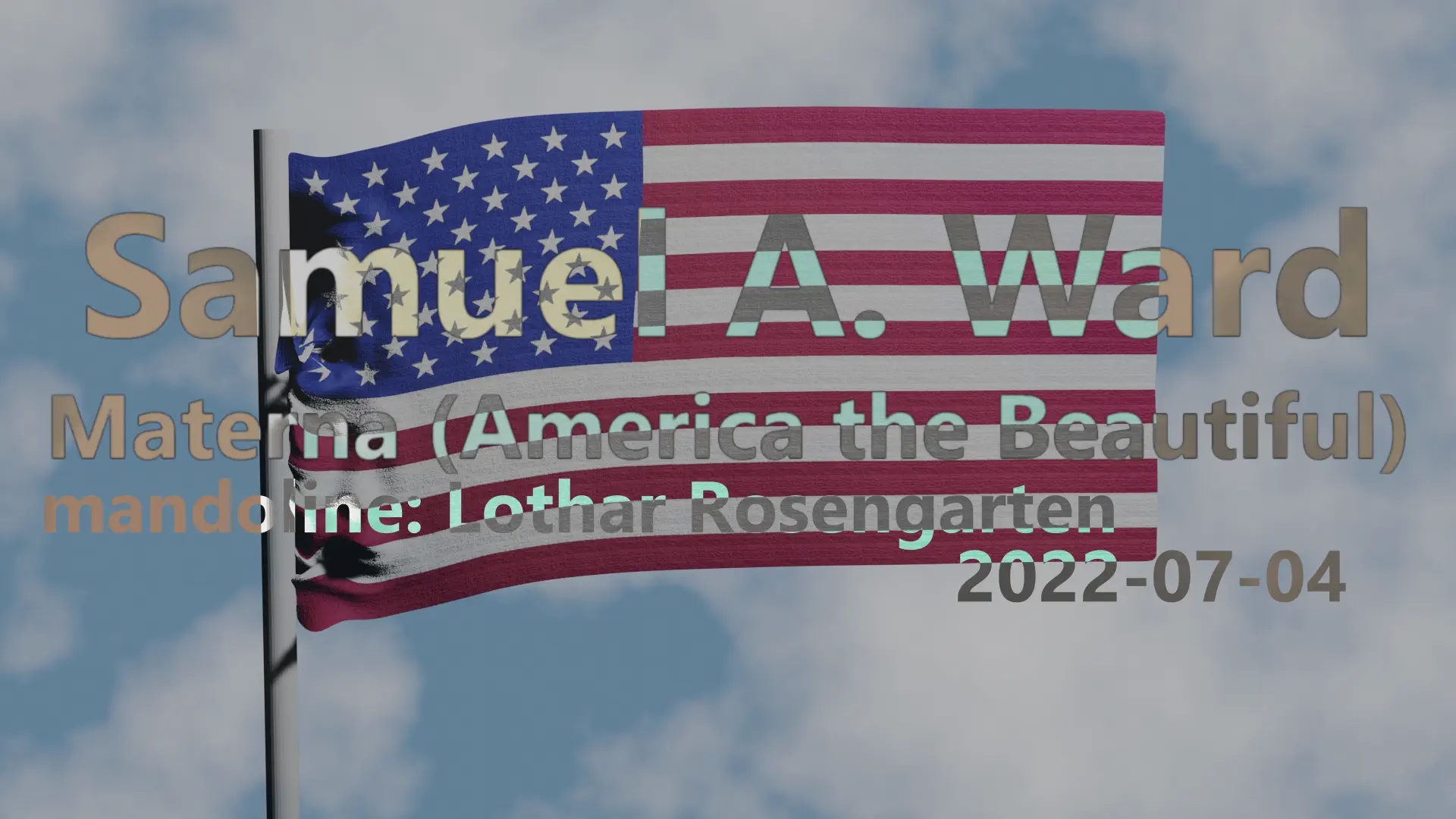 Lothar Rosengarten - Samuel A. Ward: Materna (AKA: America the Beautiful) (2022-07-04)
