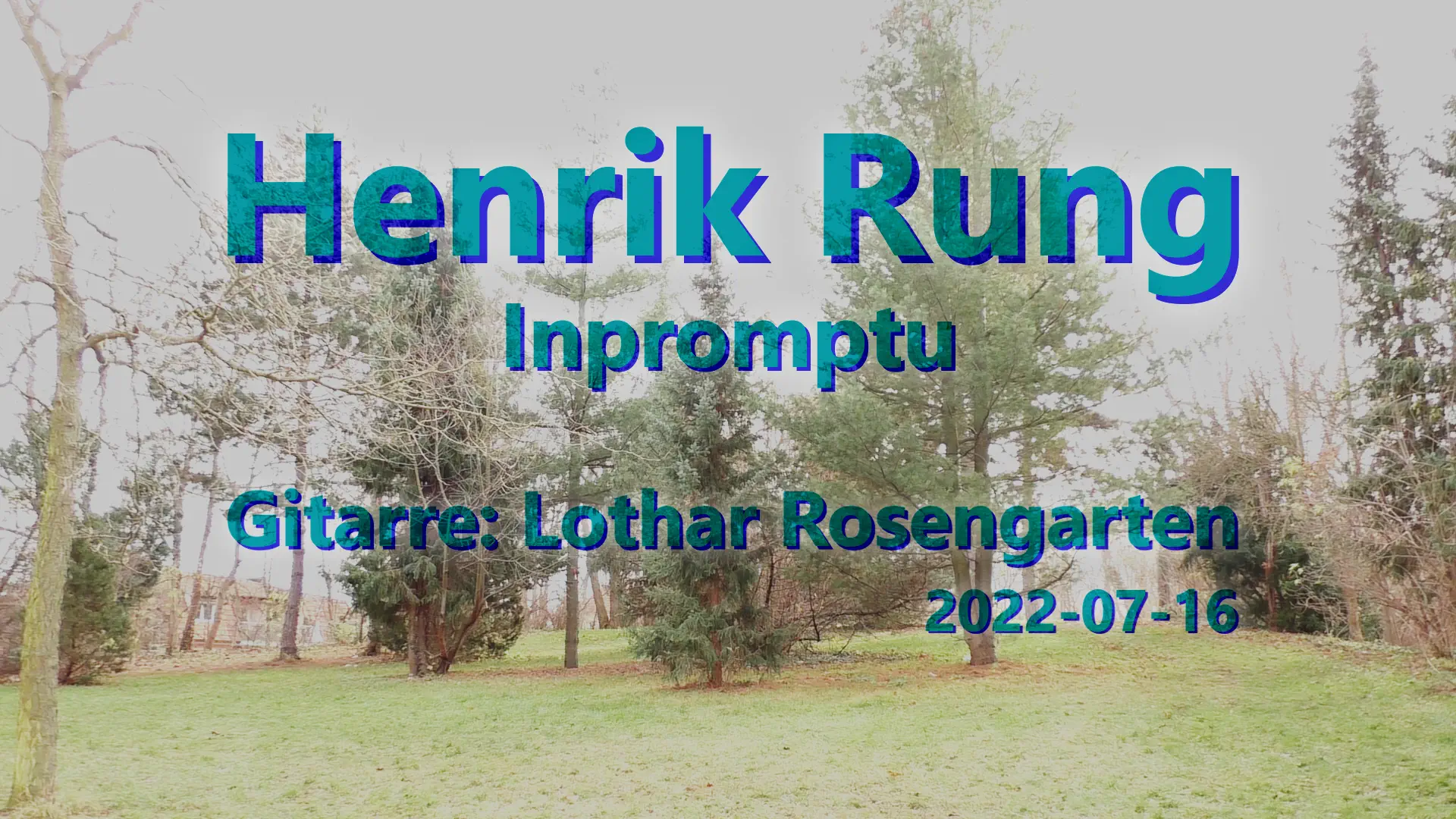 Lothar Rosengarten - Henrik Rung - Inpromptu (2022-07-16)