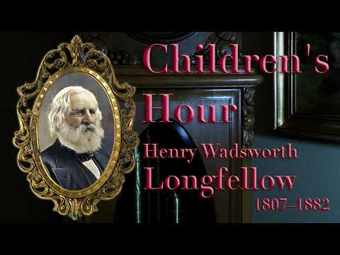 Henry Wadsworth Longfellow's ”The Children's Hour”