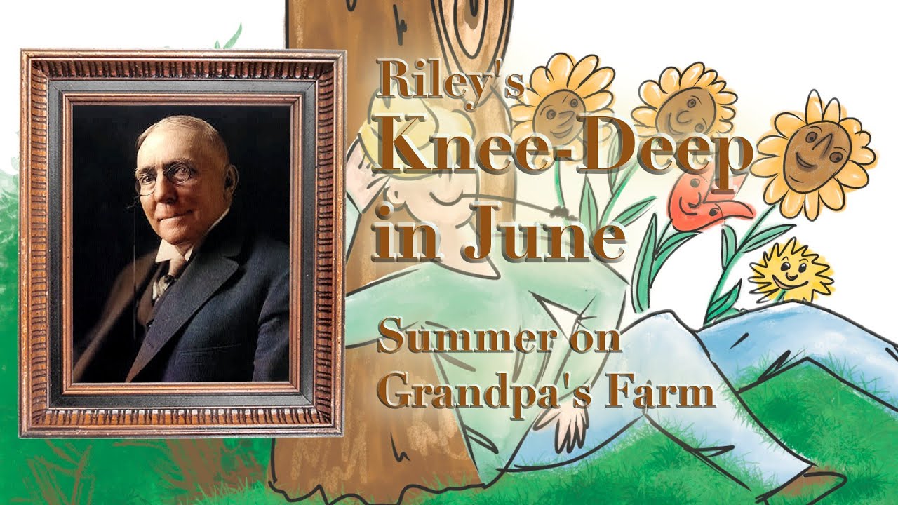 ”Knee-Deep in June” by James Whitcomb Riley (2022-06-05)