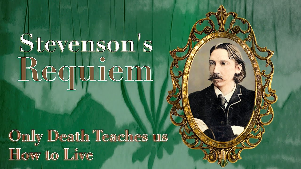 ”Requiem” by Robert Louis Stevenson (2022-07-17)
