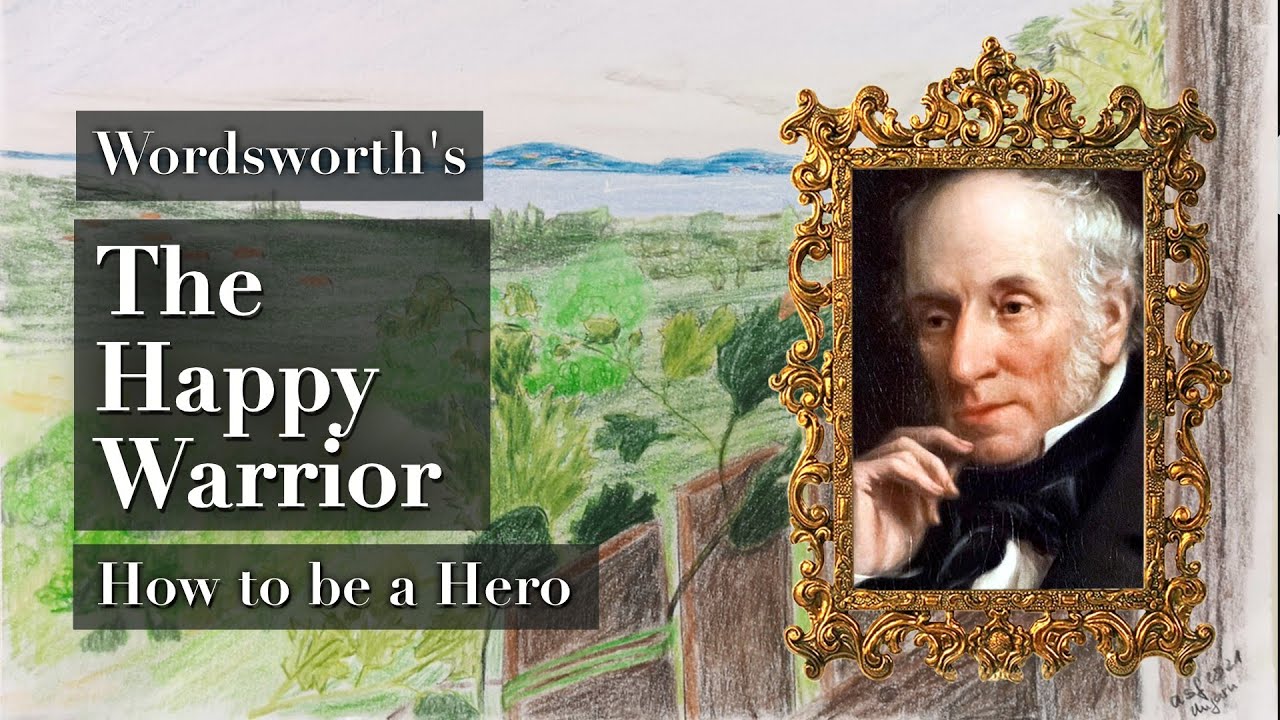”Happy Warrior” by William Wordsworth