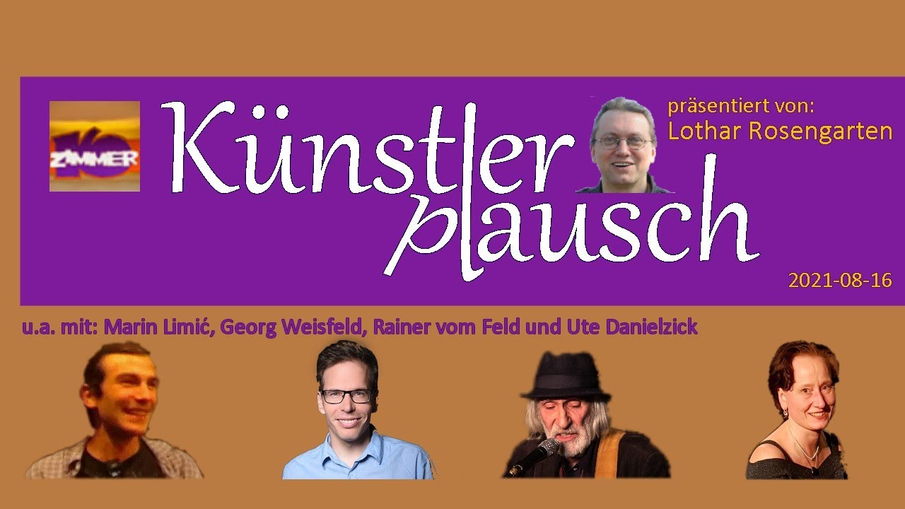 16. August 2021 mit Marin Limić, Georg Weisfeld, Rainer vom Feld und Ute Danielzick präsentiert von Lothar Rosengarten