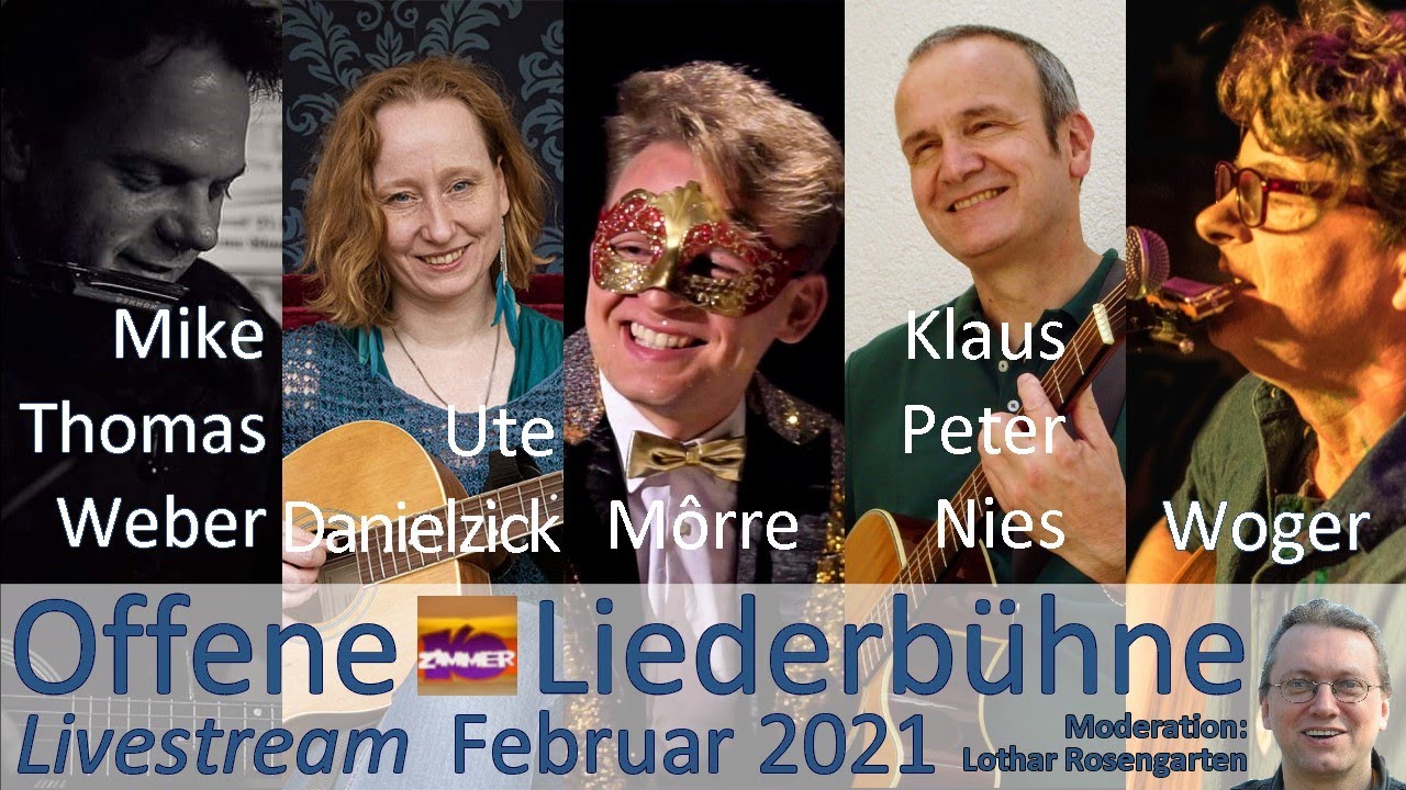 15. Februar 2021 - Mike Thomas Weber - Ute Danielzick - Môrre - Klaus Peter Nies - Woger - Moderation: Lothar Rosengarten