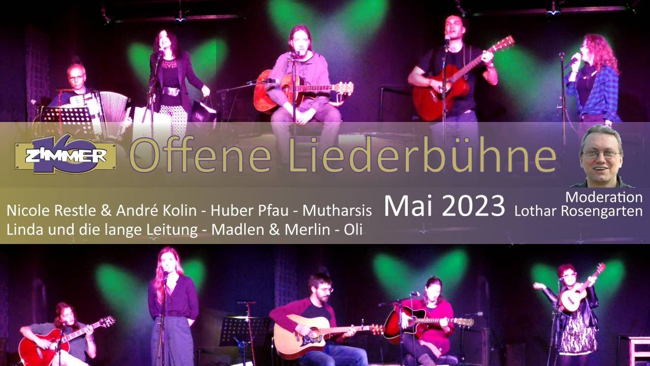15. Mai 2023 - Nicole Restle & André Kolin - Huber Pfau - Mutharsis - Linda und die lange Leitung - Madlen & Merlin - Oli - Moderation: Lothar Rosengarten