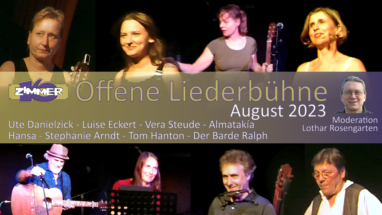 21. August 2023 - Ute Danielzick - Luise Eckert - Vera Steude - Alamatakía - Hansa - Stephanie Arndt - Tom Hanton - Der Barde Ralph - Moderation: Lothar Rosengarten