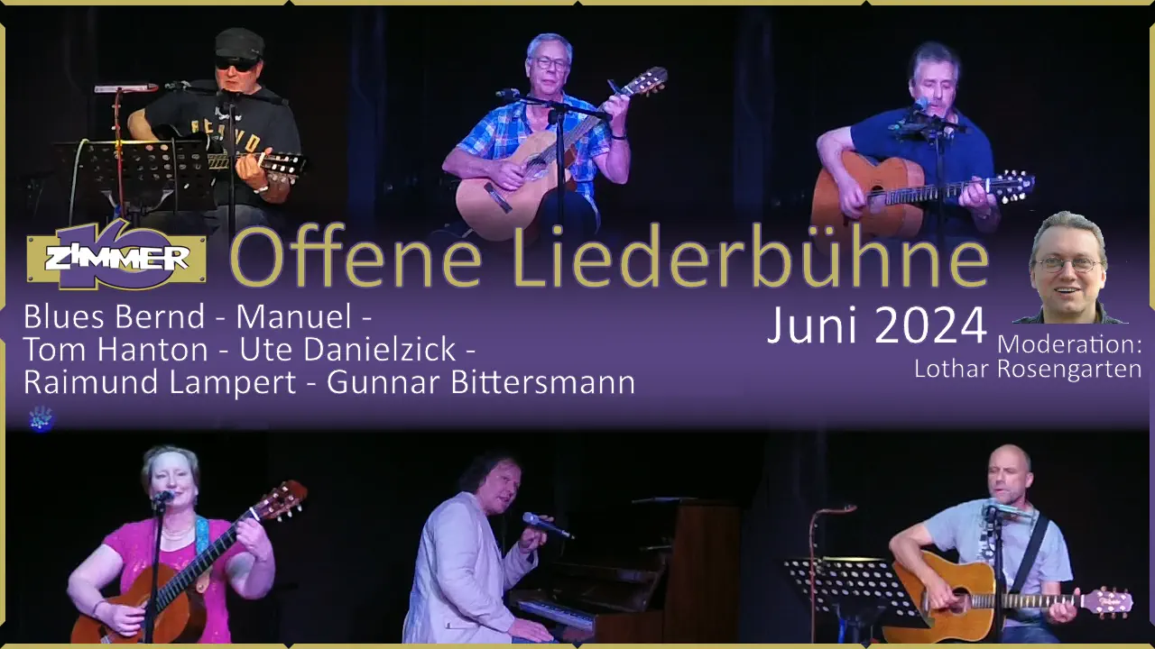 17. Juni 2024 Offene Liederbühne - Blues Bernd - Manuel - Tom Hanton - Ute Danielzick - Raimund Lampert - Gunnar Bittersmann - Moderation: Lothar Rosengarten