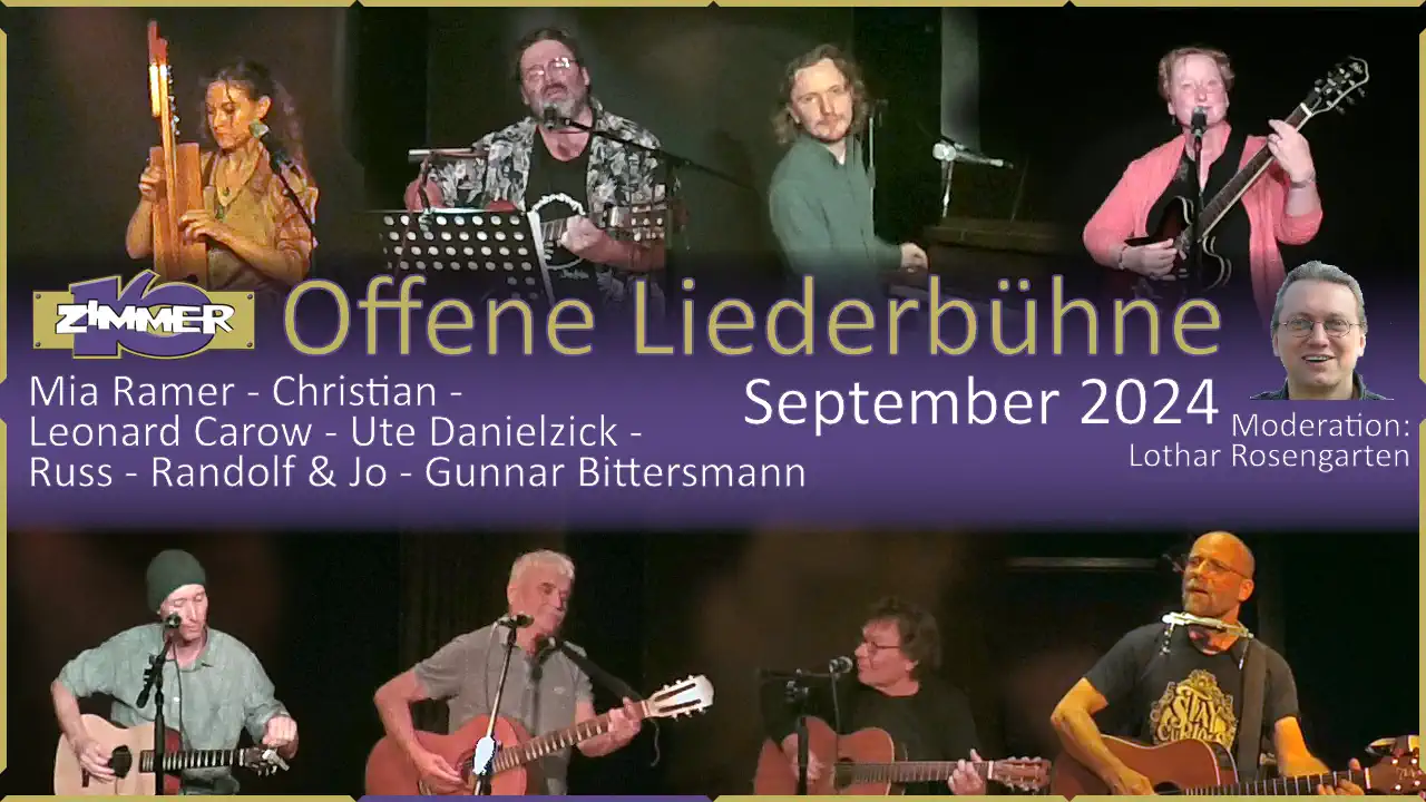 16. September 2024 Offene Liederbühne - Mia Ramer - Christian - Leonard Carow - Ute Danielzick - Russ - Randolf & Jo - Gunnar Bittersmann - Moderation: Lothar Rosengarten