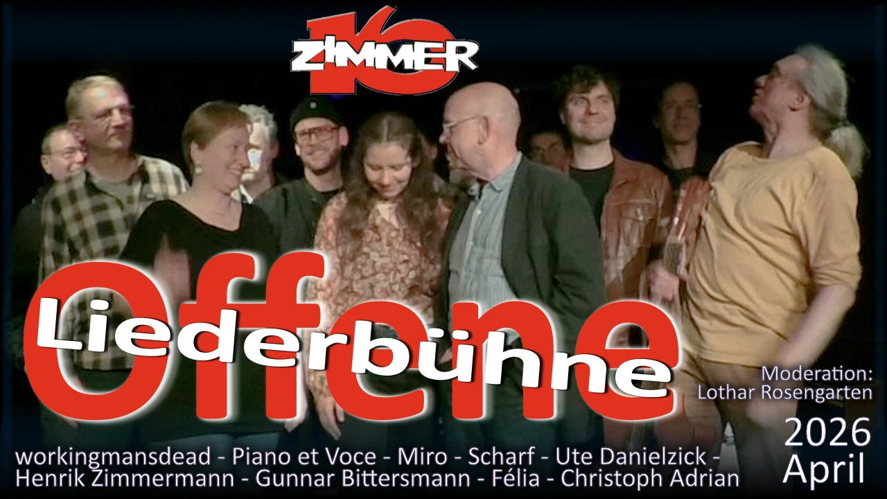 workingmansdead - Piano et Voce - Miro - Scharf - Ute Danielzick - Henrik Zimmermann - Gunnar Bittersmann - Félia - Christoph Adrian - Moderation: Lothar Rosengarten