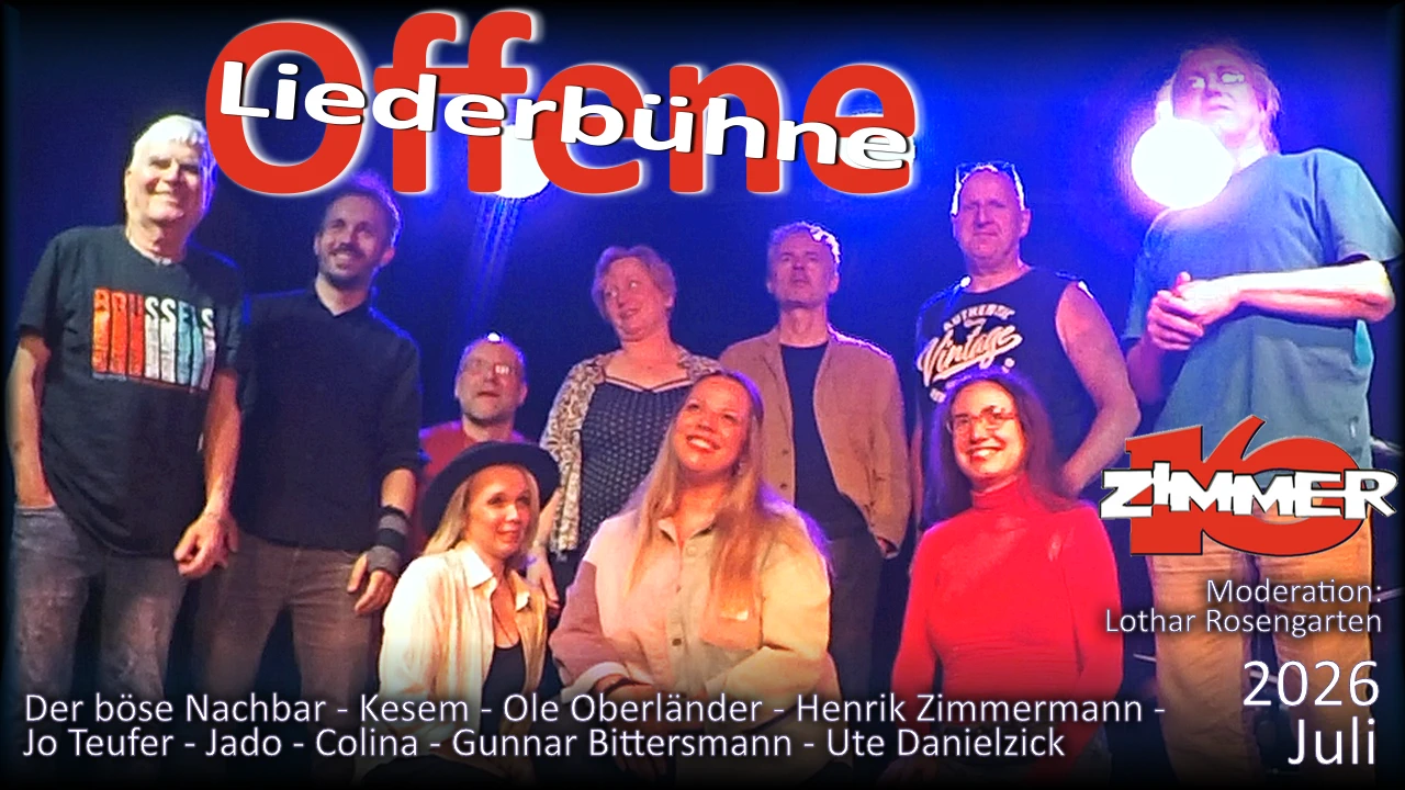 Offene Liederbühne Juli 2026 Zimmer 16: Der böse Nachbar - Kesem - Ole Oberländer - Henrik Zimmermann - Jo Teufer - Jado - Colina - Gunnar Bittersmann - Ute Danielzick — Moderation: Lothar Rosengarten